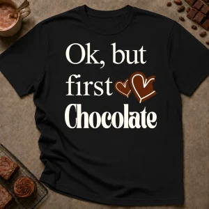 Ok but first T-Shirt - Image 1