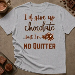 Give Up Chocolate T-Shirt - Image 1