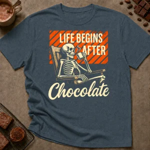 Life Begins After Chocolate T-Shirt - Image 3